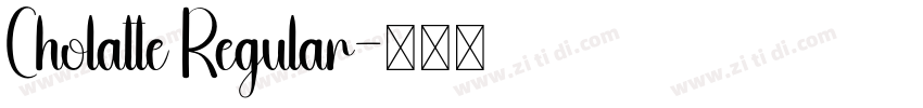 Cholatte Regular字体转换 Cholatte Regular字体转换